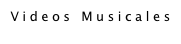 Videos Musicales