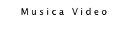 Musica Video